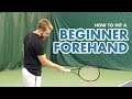 How to Hit a Beginner Forehand - Tennis Lesson