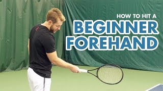 How to Hit a Beginner Forehand - Tennis Lesson