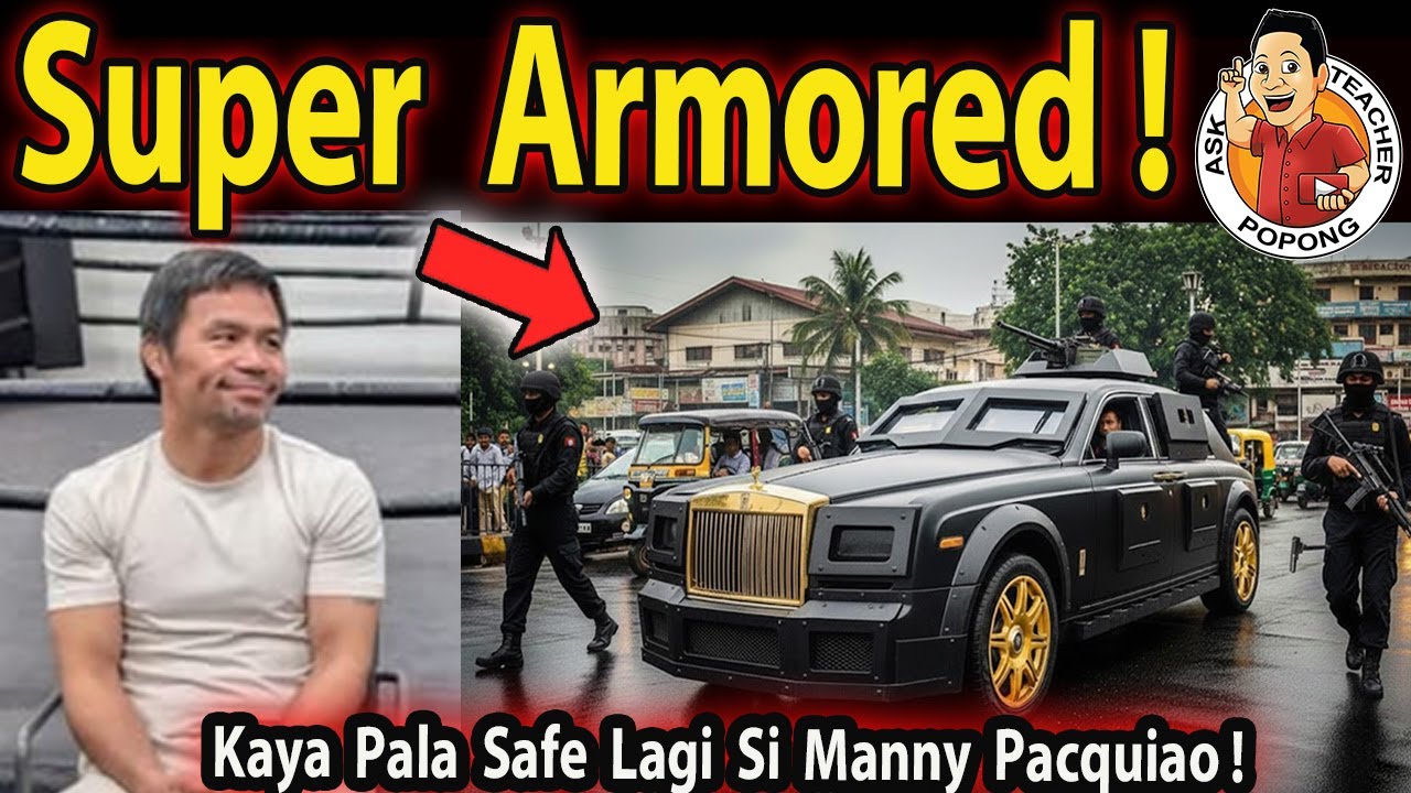 Kay MANNY PACQUIAO Pala ito ! Super Armored Car !
