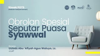 [LIVE] Obrolan Spesial Seputar Puasa Syawwal - Ustadz Abu 'Afiyah Agus Waluyo, Lc. حفظه الله