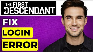 How to Fix the First Descendant Login Failed Error (2026 Updated)