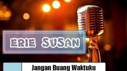Lagu Dangdut Karaoke Erie Suzan - Jangan Buang Waktuku ( New Version )