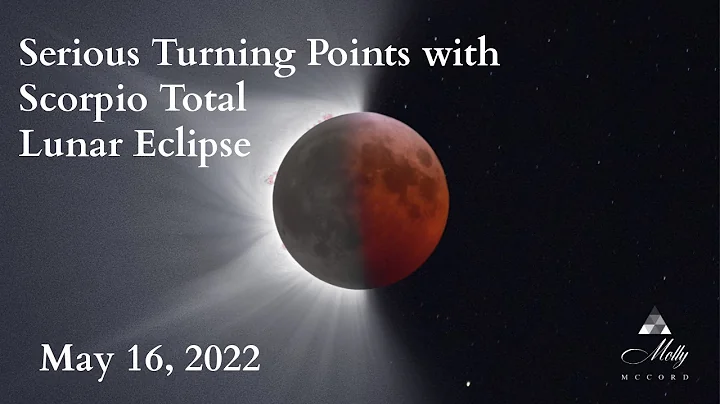 Serious Turning Points with Scorpio Lunar Eclipse ...