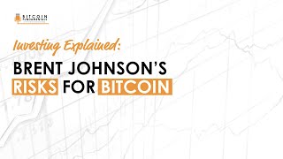 Explained: Brent Johnson’s Risks For Bitcoin