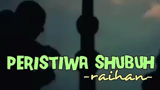 STORY WA // PERISTIWA SHUBUH - RAIHAN