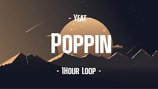 Yeat - Poppin (1Hour Loop)