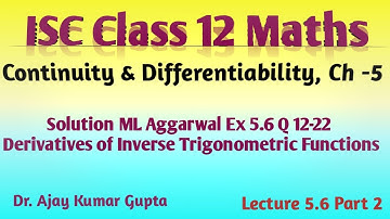 ISC Class 12 Maths | Derivatives of Inverse Trigonometric Functions | ML Aggarwal Ex 5.6 Q 12-22 |
