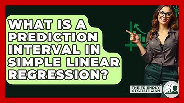 What Is A Prediction Interval In Simple Linear Regression? - The Friendly Statistician