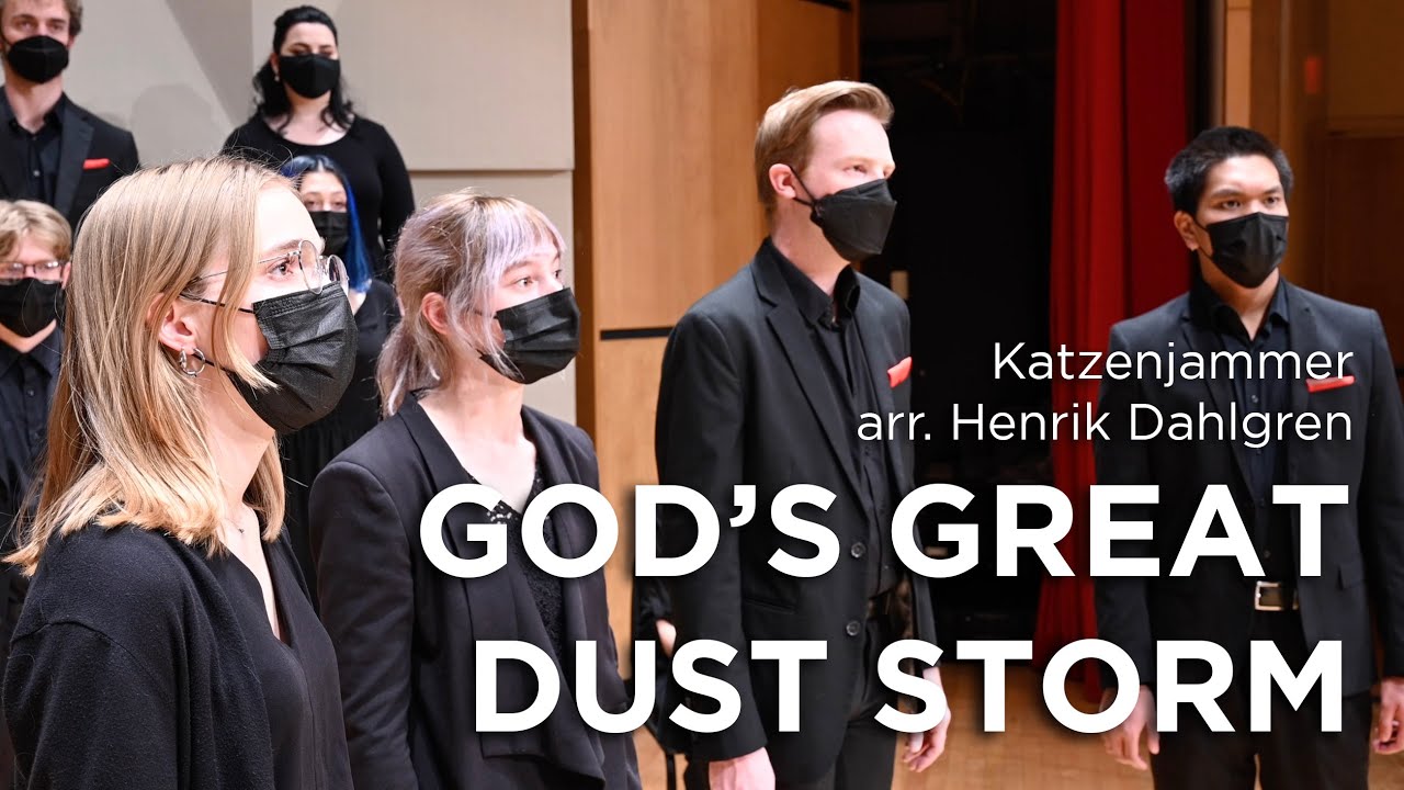 God's Great Dust Storm  (Katzenjammer, arr. Dahlgren) - UNM Concert Choir