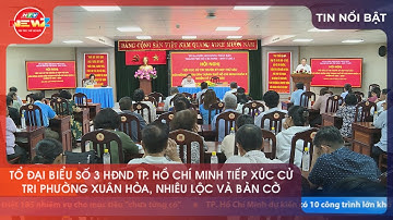 TỔ ĐẠI BIỂU SỐ 3 HĐND TP. HỒ CHÍ MINH TIẾP XÚC CỬ TRI PHƯỜNG XUÂN HÒA, NHIÊU LỘC VÀ BÀN CỜ