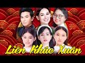 NHẠC XUÂN 2022 MỚI NHẤT🌸THIÊNG NGÂN, TUYẾT NHUNG, MẠNH QUỲNH, CỐ NS PHI NHUNG🏮LIÊN KHÚC BOLERO TẾT