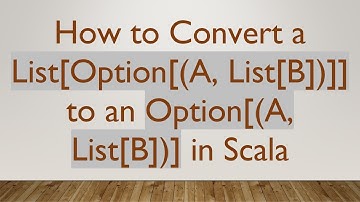 How to Convert a List[Option[(A, List[B])]] to an Option[(A, List[B])] in Scala