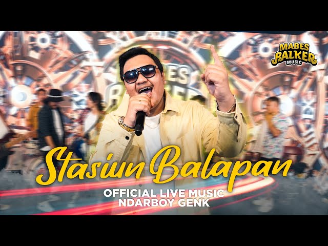 STASIUN BALAPAN - NDARBOY GENK (OFFICIAL LIVE MUSIC) class=