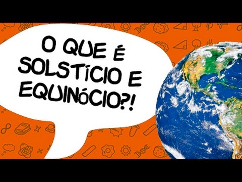 Vídeo: Qual é a diferença entre solstício e equinócio?