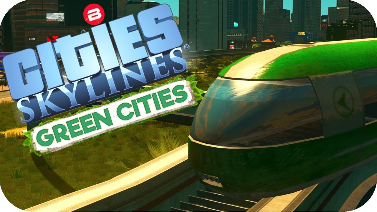 Cities: Skylines Green Cities ▶MONORAIL-A-BOUT!◀ Cities Skylines Green City DLC Part 21 green cities definition