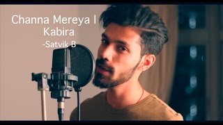 Channa Mereya Unplugged - Ae Dil Hai Mushkil | Kabira (Satvik B Cover) Resimi