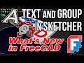 What’s New in FreeCAD – Sketcher Gets Text and Grouping Features