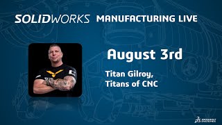 Titan Gilroy, Titans of CNC - Manufacturing Live
