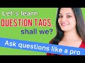 Question Tags | Ask Questions In English | Speak Confidently| Ask Questions Like a Pro