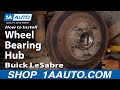How To Replace Rear Wheel Bearing Hub 2000-05 Buick LeSabre