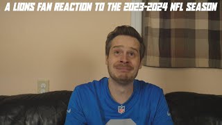 A Lions Fan Reaction to the 2023-2024 NFL Season