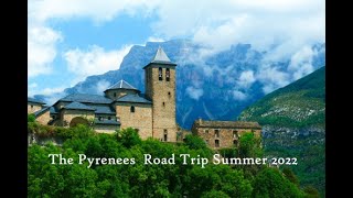 The Pyrenees Road Trip Summer 2022