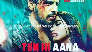 Tum hi ana sad version - marjaavaan