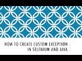 how to create custom exception in selenium and java