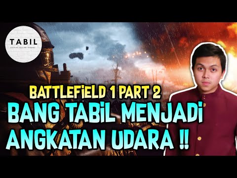 BANG TABIL JADI PILOT DI MEDAN PERANG | BATTLEFIELD 1 INDONESIA - PART 2