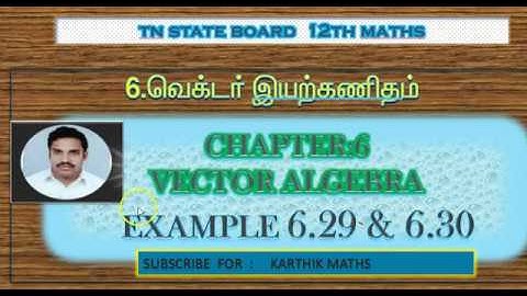EXAMPLE  6.29 AND 6.30   | TN 12TH MATHS | UNIT:6 |VECTOR ALGEBRA | EXAMPLE  SOLUTION  TM AND EM
