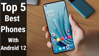 Best  New Released Smartphones With Android 12  - Top 5
