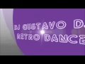 DANCE RETRO DE LOS 90 DJ GUSTAVO