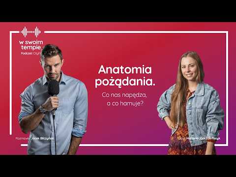 S07E32: Anatomy of Desire: What Drives Us and What Holds Us Back? Martyna Jadczak-Turyk