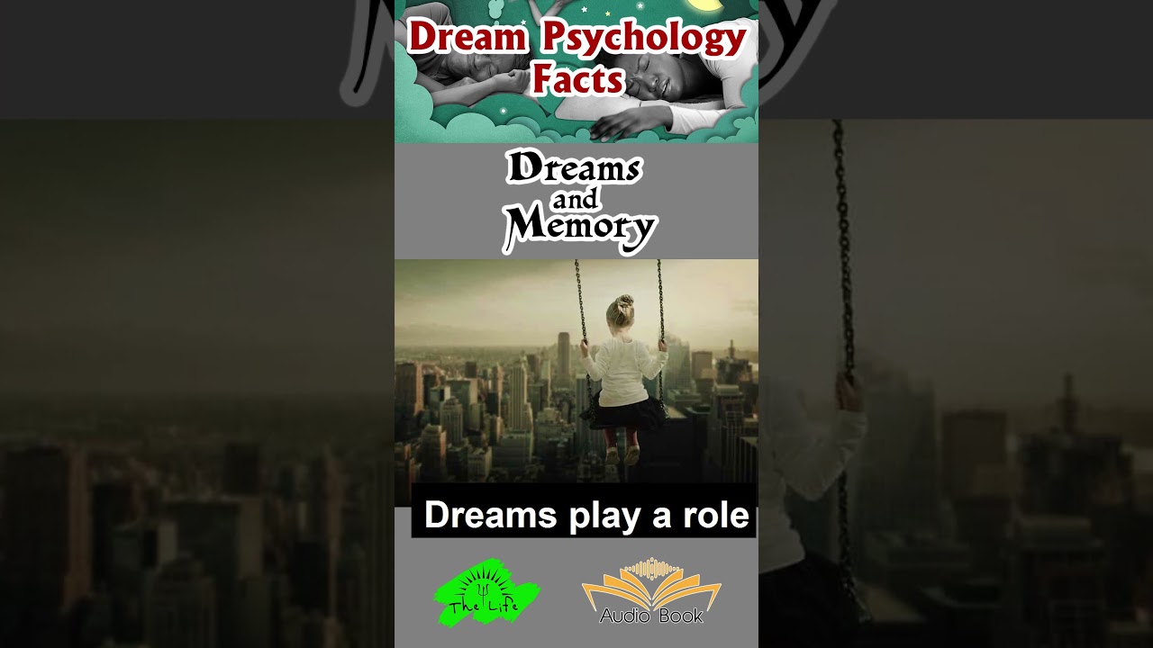 Dreams and Memory: Dream Psychology Facts by The Life 