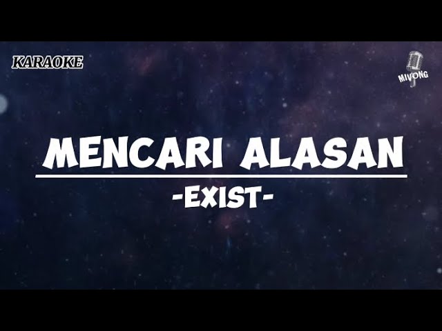 Mencari Alasan - Exist | Karaoke class=