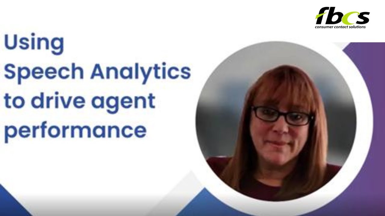 Using Speech Analytics to Drive Agent Performance