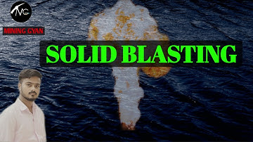 Solid Blasting||Blasting Engineering||MINING GYAN