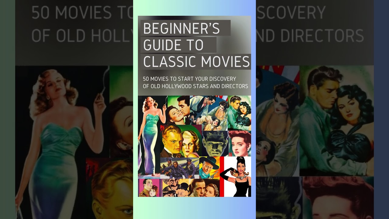 50 movies for 2024 -- Beginner's guide to classic movies: Book now available