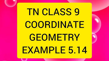 TN CLASS 9 MATHS COORDINATE GEOMETRY EXAMPLES 5.14
