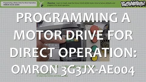 Programming A Motor Drive for Direct Operation: Omron 3G3JX-AE004 (Full Lecture)