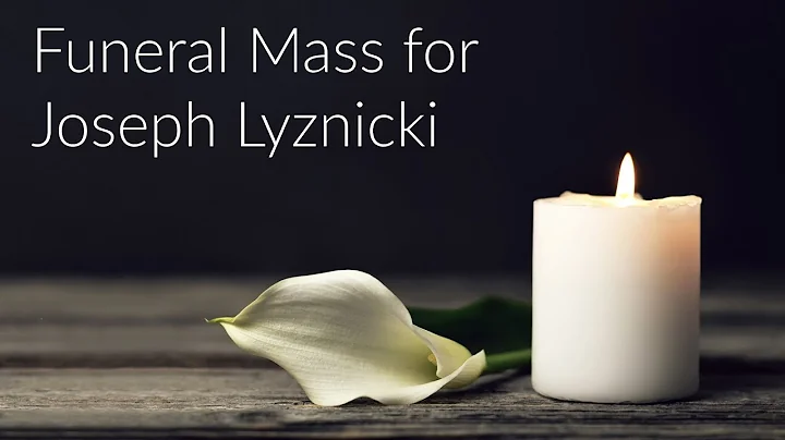 Funeral Mass for Joseph Lyznicki