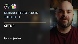 Dehancer for FCPX Tutorial. Part 1: Setup