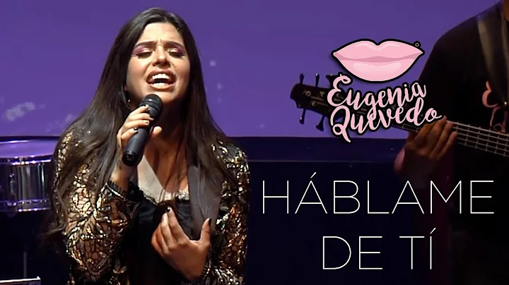 Eugenia Quevedo - Hblame De T (En Vivo)