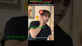 Tae lost 70% of hearing but he didn't let army worried. Get well soon Tete!