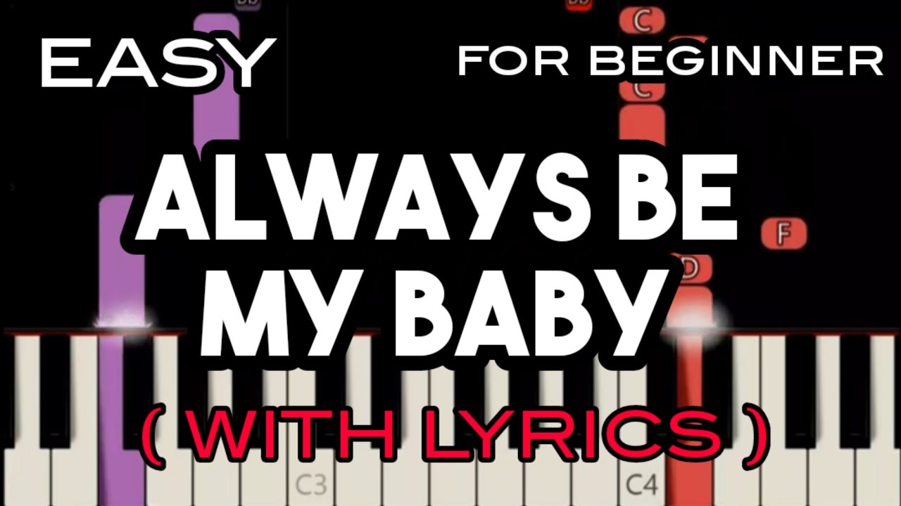 ALWAYS BE MY BABY ( LYRICS ) - MARIAH CAREY | SLOW & EASY PIANO - YouTube