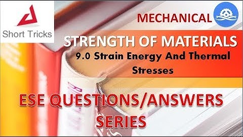 Previous  Questions|| ESE || IES || Mech || SOM || Strain Energy & Thermal Stresses|| 9.0