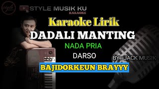 Dadali Manting Karaoke Lirik - style musik ku || koplo bajidor