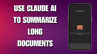 How To Use Claude AI to Summarize Long Documents (2026 Ultimate Guide)