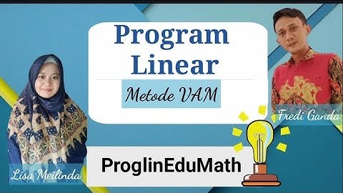 Program Linear: Metode VAM by Fredi Ganda dan Lisa Meilinda (ProglinEduMath)