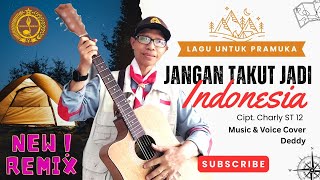 Jangan Takut Jadi Indonesia Charly Setia Band Remix Version Cover Deddy Hernanto